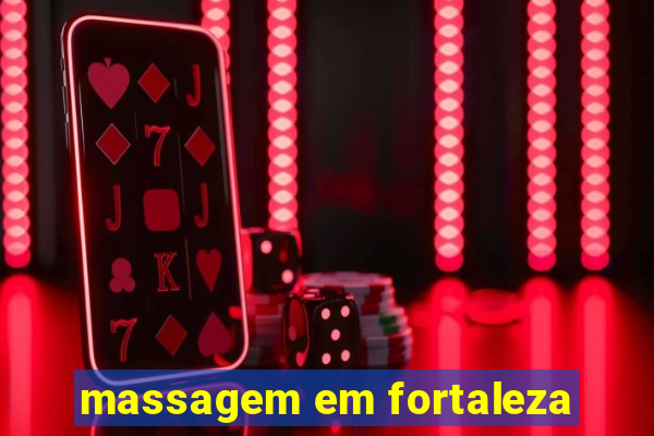 massagem em fortaleza